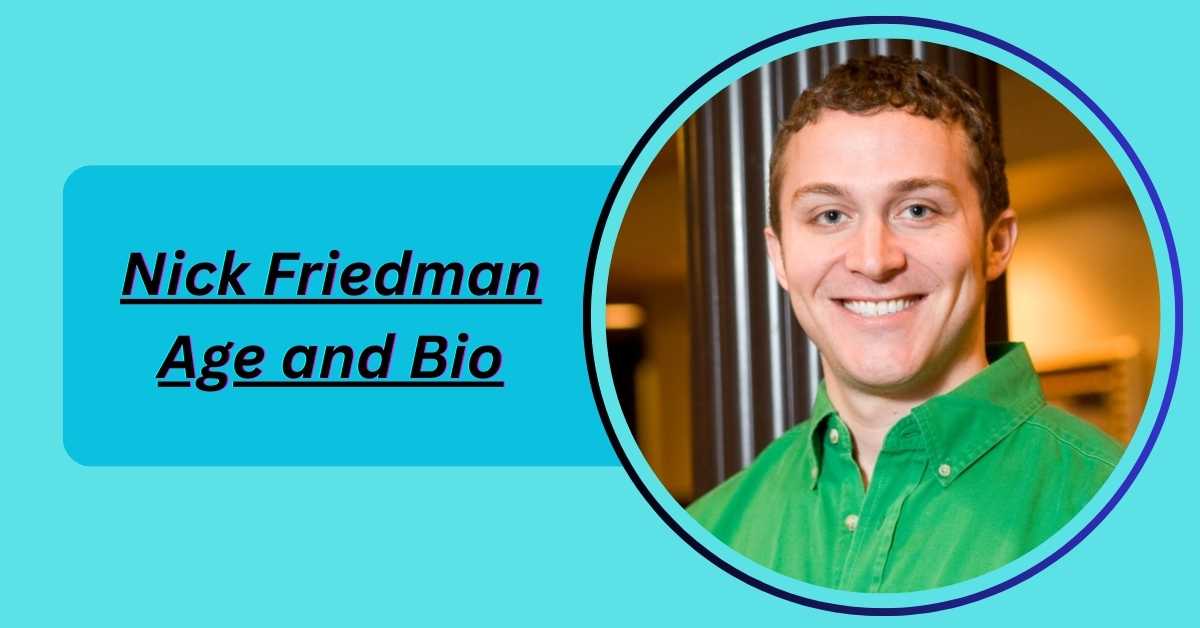 nick-friedman-age-and-bio